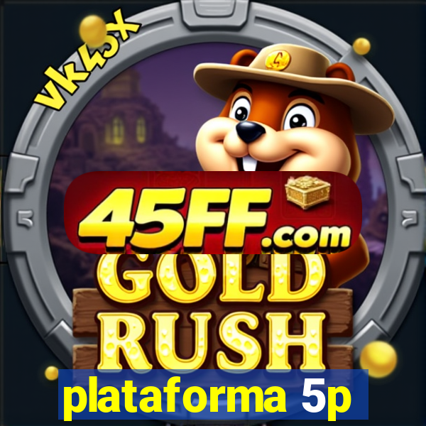plataforma 5p